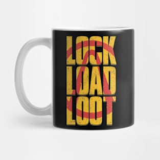 Lock. Load. Loot. Mug